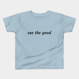 See the good Kids T-Shirt